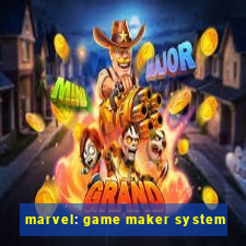 marvel: game maker system